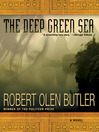 The deep green sea : a novel
